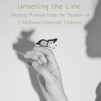 healing women after growing up with childhood domestic violence