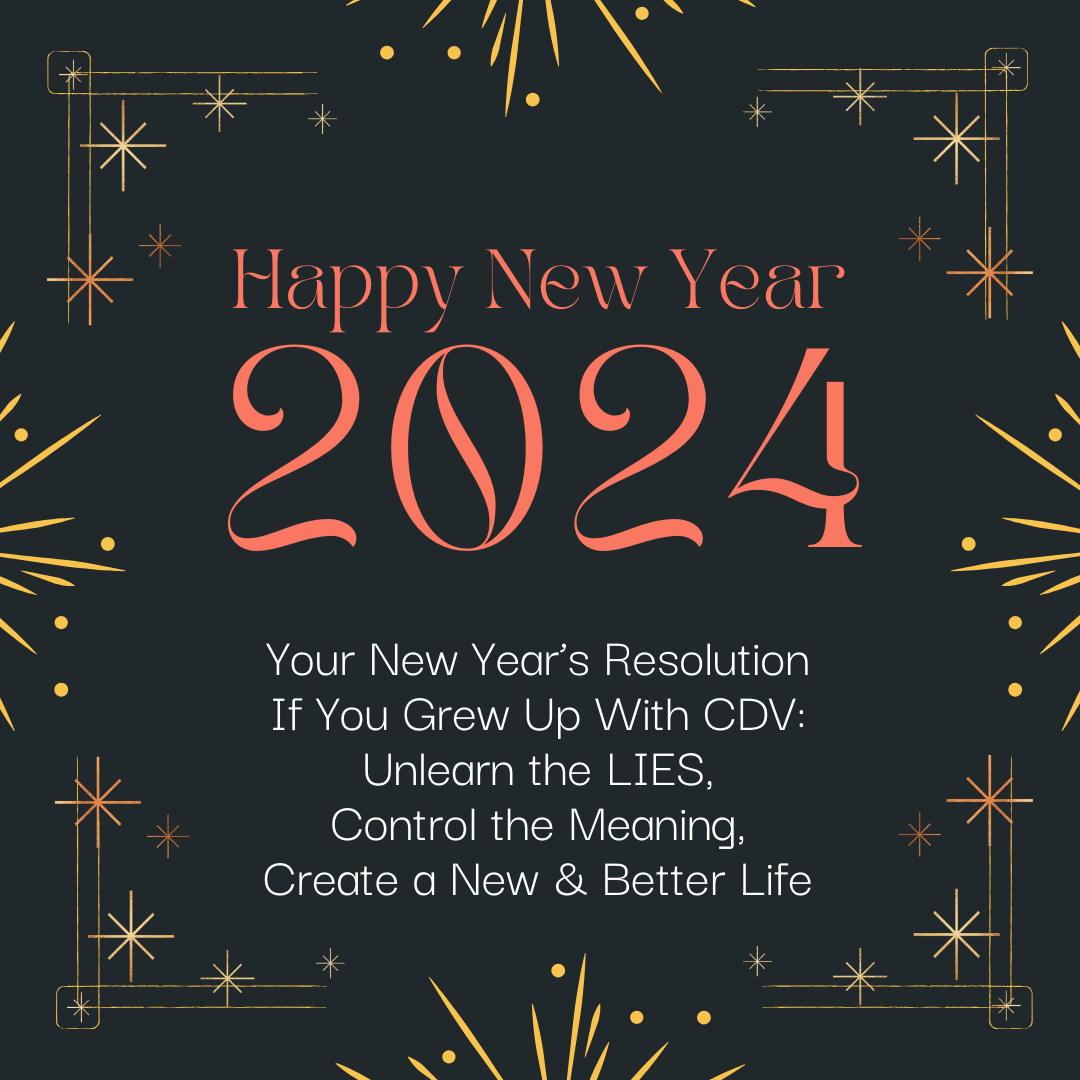 If you Grew Up in a Home with Domestic Violence (CDV), Here’s a New Year’s Resolution for 2024 that Can Change Your Life!
